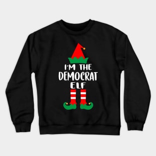 I'm The Democrat Elf Family Matching Group Christmas Costume Pajama Funny Gift Crewneck Sweatshirt